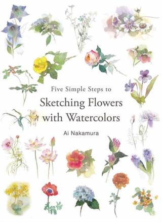 Kniha: Five Simple Steps to Sketching Flowers with Watercolors
