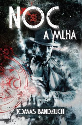 Kniha: Noc a mlha - 1. vydanie - Tomáš Bandžuch