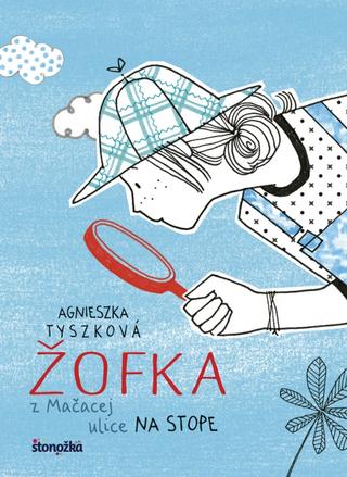 Kniha: Žofka z Mačacej ulice: Na stope - Žofka z Mačacej ulice 2 - 1. vydanie - Agnieszka Tyszková