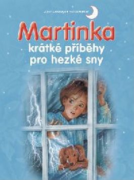 Kniha: Martinka krátké příběhy pro hezké sny - 1. vydanie - Gilbert Delahaye