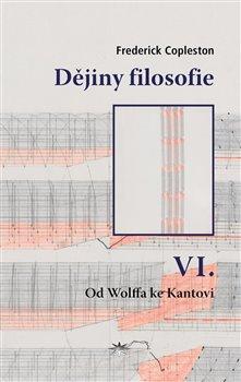 Kniha: Dějiny filosofie VI. - Od Wolffa ke Kantovi - Frederick Copleston