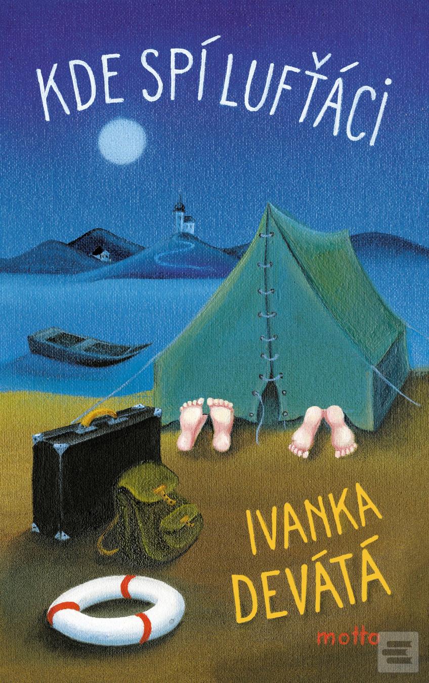 Kniha: Kde spí lufťáci - 1. vydanie - Ivanka Devátá