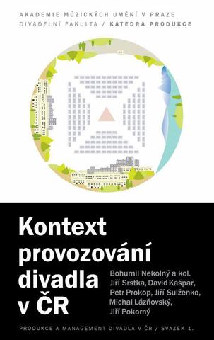 Kniha: Kontext provozování divadla v ČR - Bohumil Nekolný