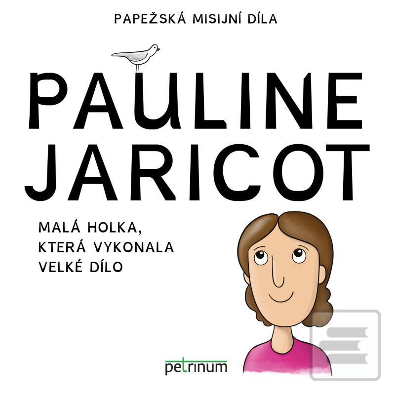 Pauline Jaricot - Malá h… (Kateřina Šťastná)