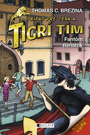 Kniha: Tigrí tím - Fantóm Benátok - Prípad pre teba a Tigrí tím 11 - Thomas C. Brezina