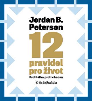 Médium CD: 12 pravidel pro život - Protilátka proti chaosu - Jordan B. Peterson