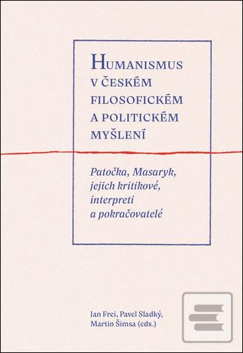 Humanismus v českém filo… (Jan Frei; Pavel Sladký; Martin Šimsa)