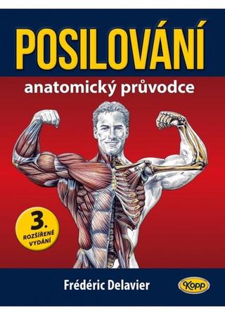 Kniha: Posilování - Anatomický průvodce - 3. vydanie - Fréderic Delavier