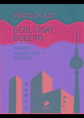 Berlínské Bolero - Ingo Schulze