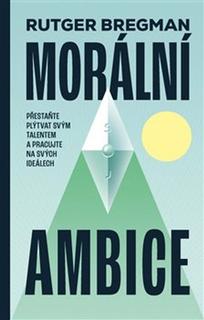 Kniha: Morální ambice - Rutger Bregman