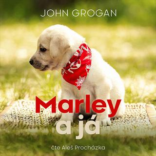 Médium CD: Marley a já - aneb Život s nejhorším psem na světě - John Grogan