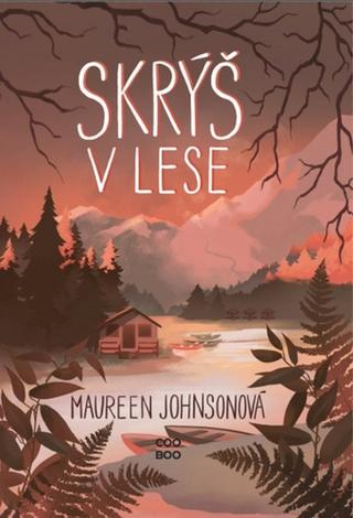 Kniha: Skrýš v lese - 1. vydanie - Maureen Johnsonová