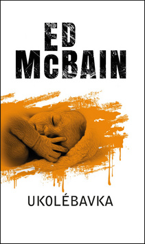 Kniha: Ukolébavka - 1. vydanie - Ed McBain