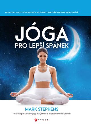 Kniha: Jóga pro lepší spánek - Příručka pro lektory jógy a zájemce o zlepšení svého spánku - 1. vydanie - Mark Stephens