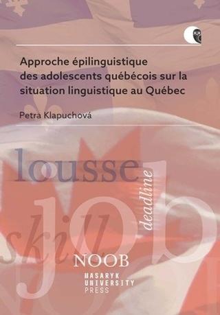 Kniha: Approche épilinguistique des adolescents québécois - sur la situation linguistique au Québec - Petra Klapuchová