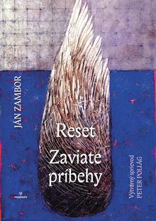 Kniha: Reset -  Zaviate príbehy - 1. vydanie - Ján Zambor
