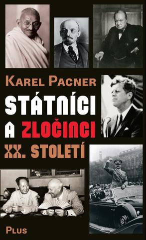 Kniha: Státníci a zločinci XX. století - 1. vydanie - Karel Pacner