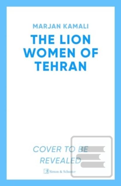 The Lion Women of Tehran (Marjan Kamali)