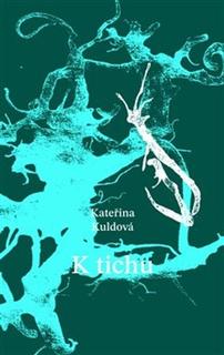 Kniha: K tichu - Kateřina Kuldová
