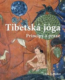 Kniha: Tibetská jóga - Principy a praxe - Ian A. Baker