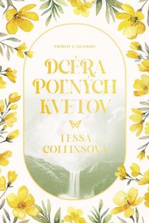 Kniha: Dcéra poľných kvetov - 1. vydanie - Tessa Collins