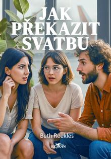 Kniha: Jak překazit svatbu - Beth Reekles