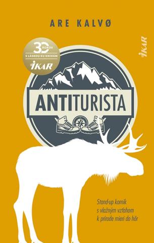 Kniha: Antiturista - Stand-up komik s vlažným vzťahom k prírode mieri do hôr - 1. vydanie - Are Kalvo