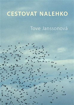 Kniha: Cestovat nalehko - 1. vydanie - Tove Jansson, Tove Janssonová
