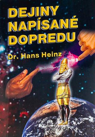 kniha: Dejiny napísané dopredu - Dr. Hans Heinz