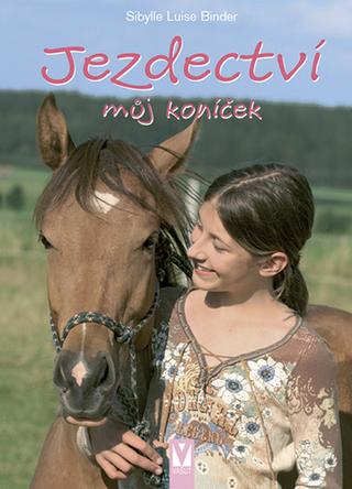 Kniha: Jezdectví můj koníček - 1. vydanie - Sibylle Luise Binder