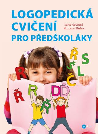 Kniha: Logopedická cvičení pro předškoláky - 1. vydanie - Ivana Novotná
