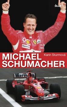 Kniha: Michael Schumacher - Karin Sturmová