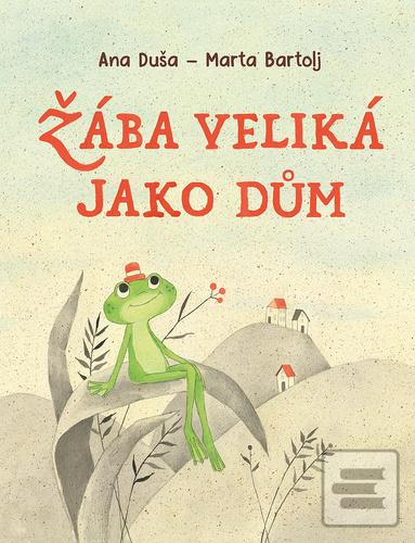 Žába veliká jako dům (Ana Duša)