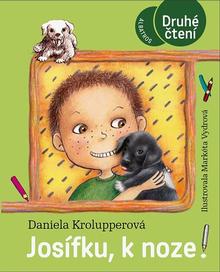 Kniha: Josífku, k noze! - Markéta Vydrová, Daniela Krolupperová