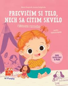 Kniha: Precvičím si telo, nech sa cítim skvelo - rýmovaná rozcvička - 1. vydanie
