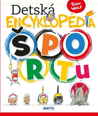 Kniha: Detská encyklopédia športu - 1. vydanie - Tony Wolf