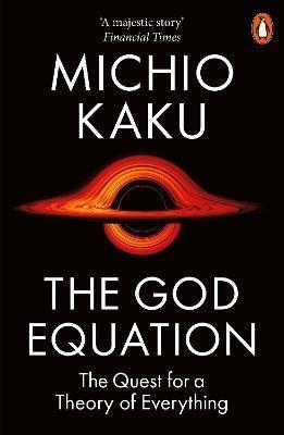 Kniha: The God Equation : The Quest for a Theory of Everything - 1. vydanie - Michio Kaku
