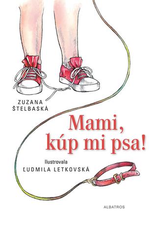 Kniha: Mami, kúp mi psa! - 2. vydanie - Zuzana Štelbaská