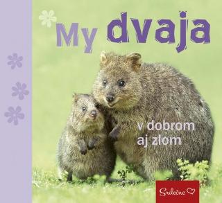 Kniha: My dvaja v dobrom aj zlom - Srdečne - 1. vydanie