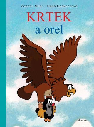 Kniha: Krtek a orel - 6. vydanie - Hana Doskočilová, Zdeněk Miler