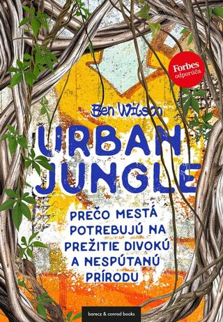 Kniha: Urban Jungle - 1. vydanie - Ben Wilson
