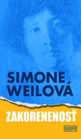Kniha: Zakorenenosť - 1. vydanie - Simone Weilová