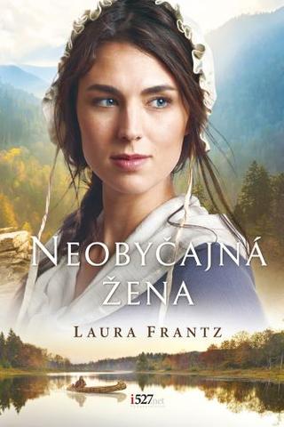 Kniha: Neobyčajná žena - Laura Frantz