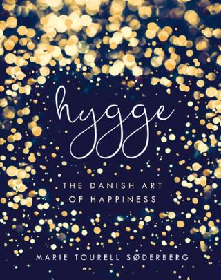 Kniha: Hygge - The Danish Art of Happiness - 1. vydanie - Maria Tourell Soderberg