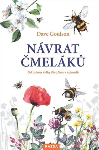 Kniha: Návrat čmeláků - O životě, poslání a důležitosti čmeláků - 1. vydanie - Dave Goulson