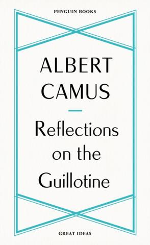 Kniha: Reflections on the Guillotine - 1. vydanie - Albert Camus