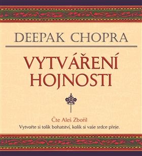 Médium CD: Vytváření hojnosti - Vytvořte si tolik bohatství, kolik si vaše srdce přeje - Deepak Chopra