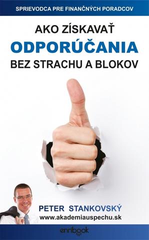 Kniha: Ako získavať odporúčania bez strachu a blokov - 1. vydanie - Peter Stankovský