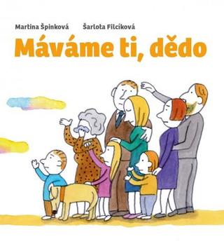 Kniha: Máváme ti, dědo - 2. vydanie - Martina Špinková