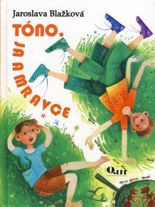 Kniha: Tóno, ja a mravce - Jaroslava Blažková